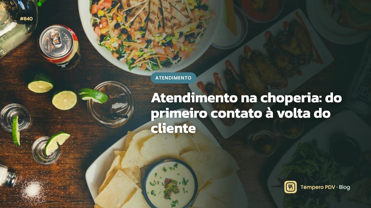Atendimento na choperia: do primeiro contato à volta do cliente