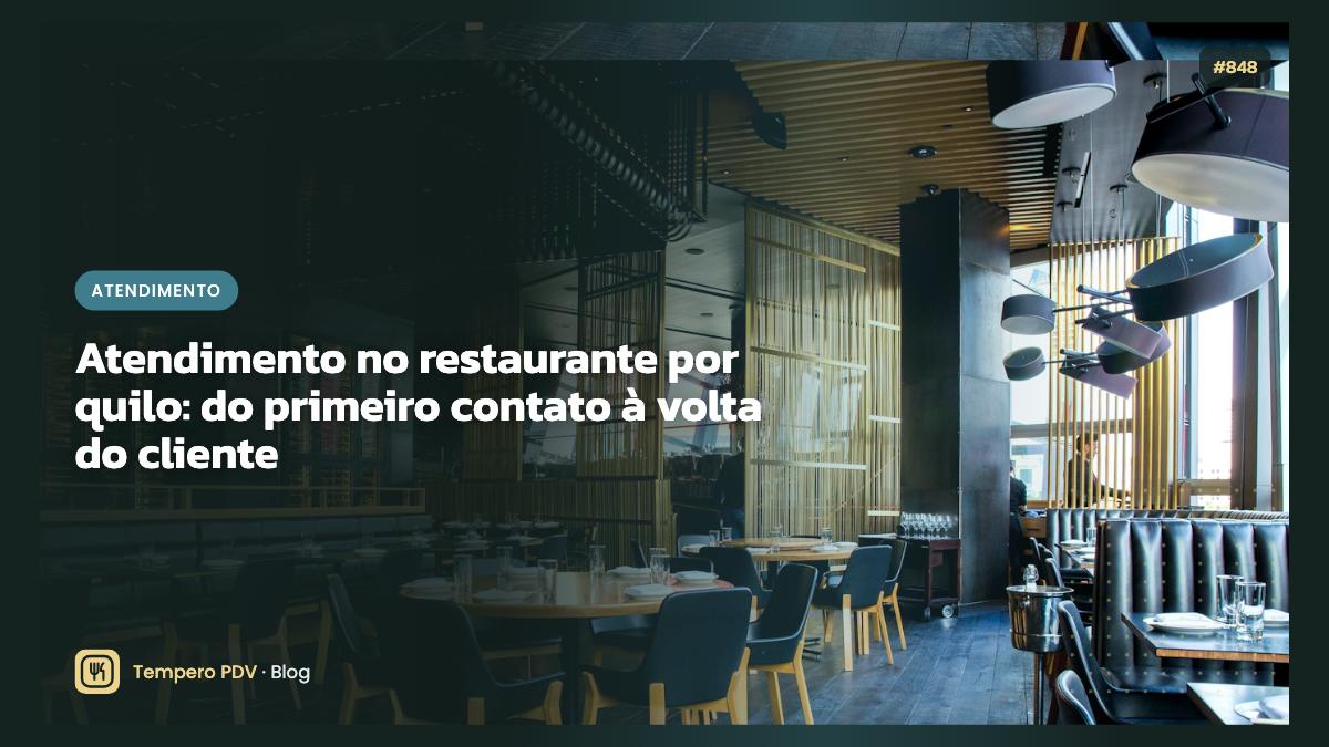 Atendimento no restaurante por quilo: do primeiro contato à volta do cliente