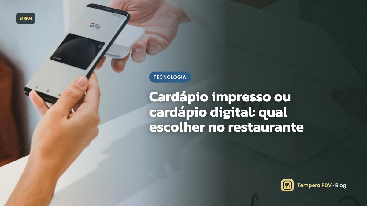 Cardápio impresso ou cardápio digital