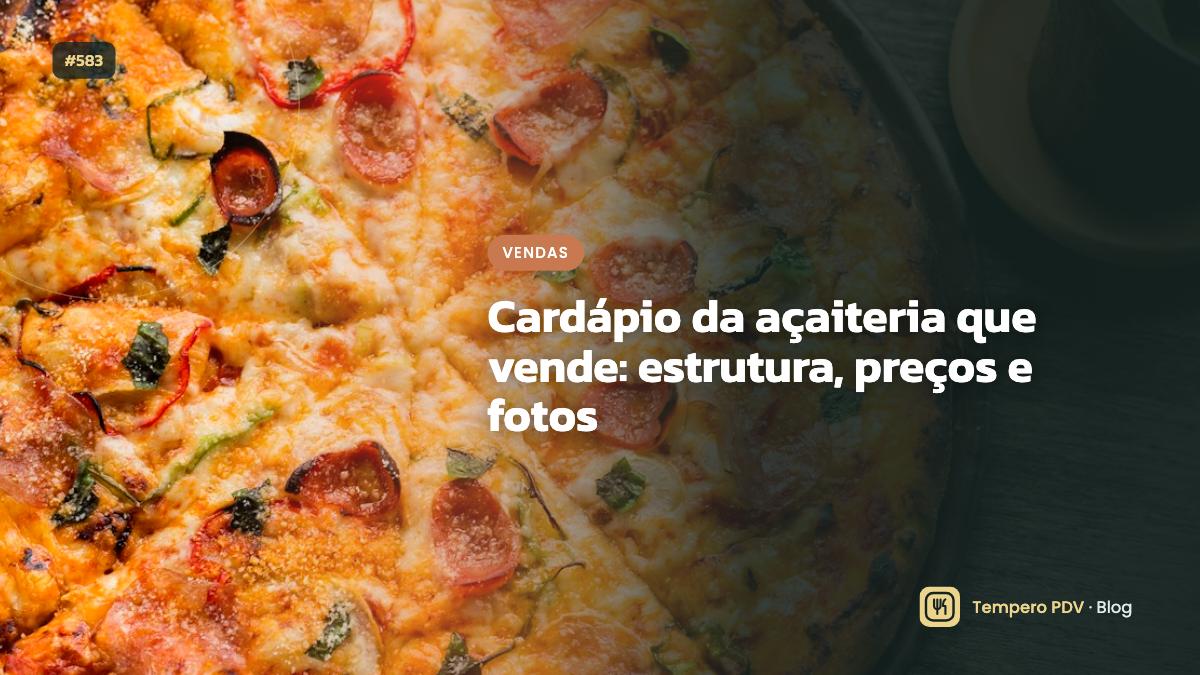 Cardápio da açaiteria que vende: estrutura, preços e fotos