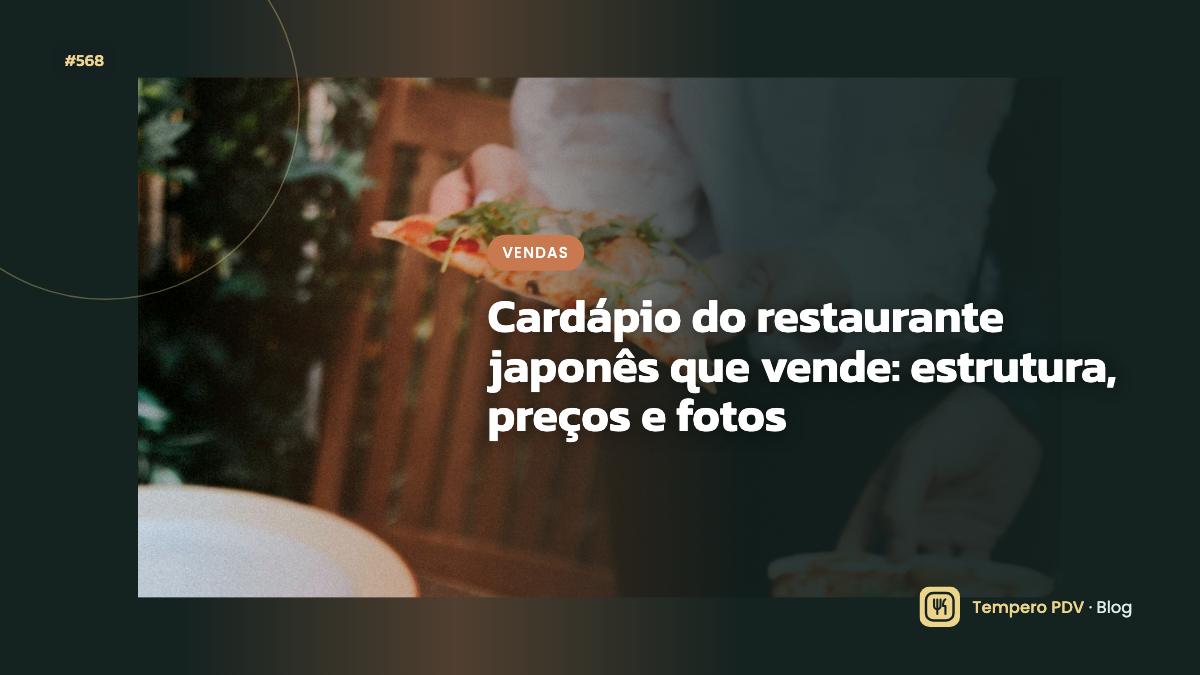 Cardápio do restaurante japonês que vende: estrutura, preços e fotos