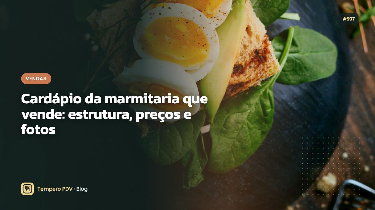 Cardápio da marmitaria que vende: estrutura, preços e fotos
