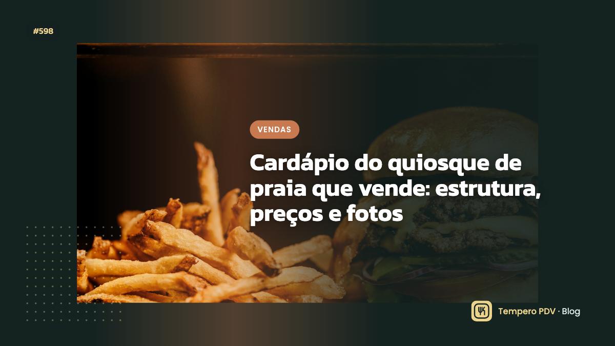 Cardápio do quiosque de praia que vende: estrutura, preços e fotos
