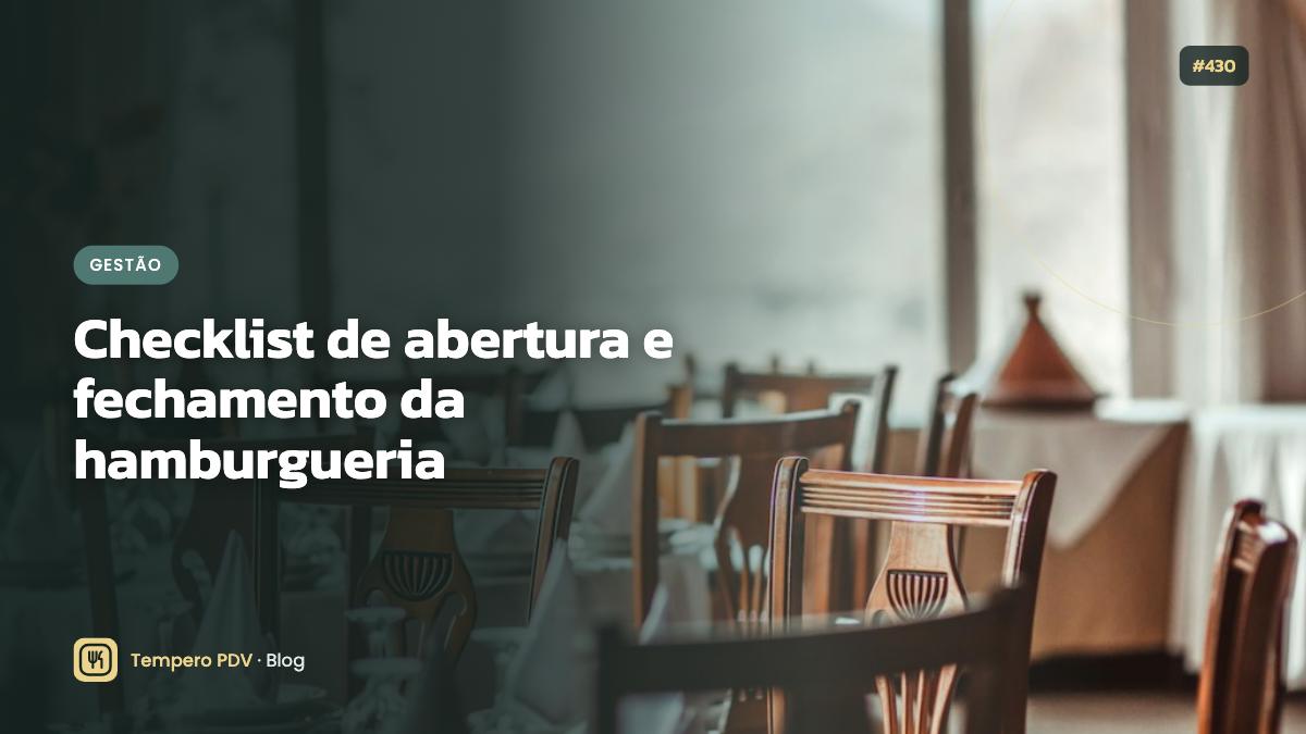 Checklist de abertura e fechamento da hamburgueria