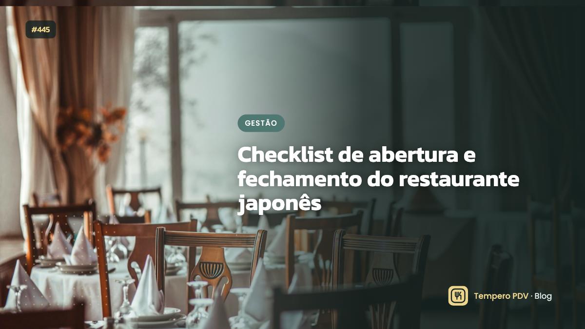 Checklist de abertura e fechamento do restaurante japonês