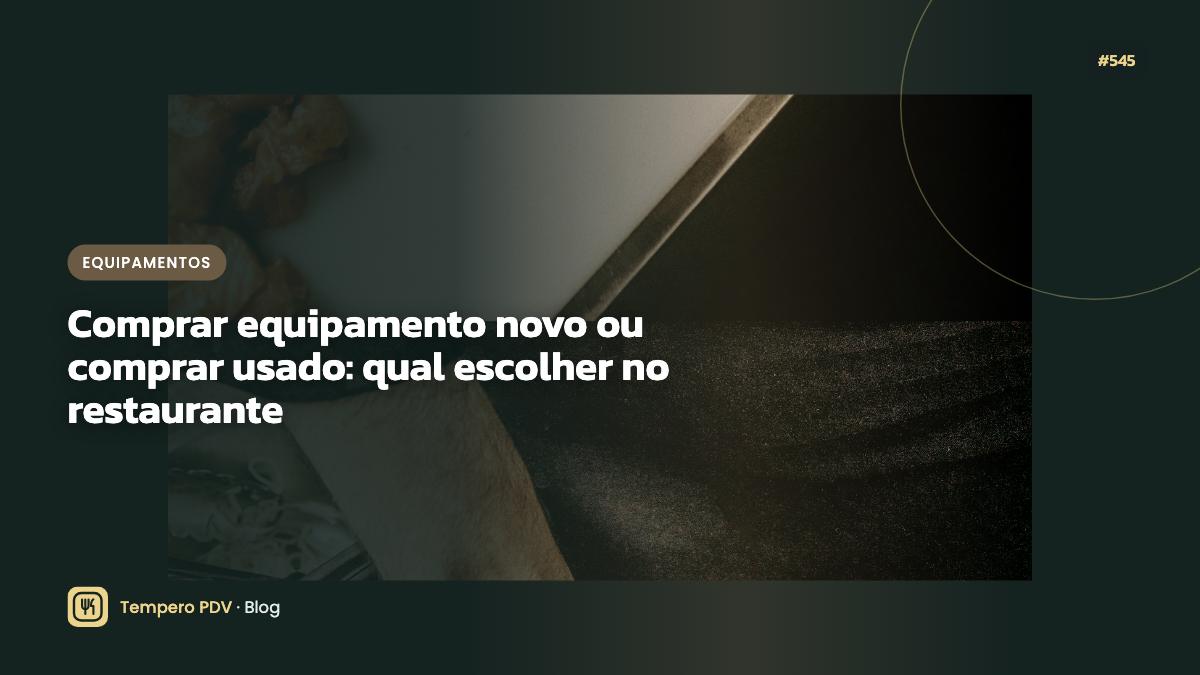 Comprar equipamento novo ou comprar usado