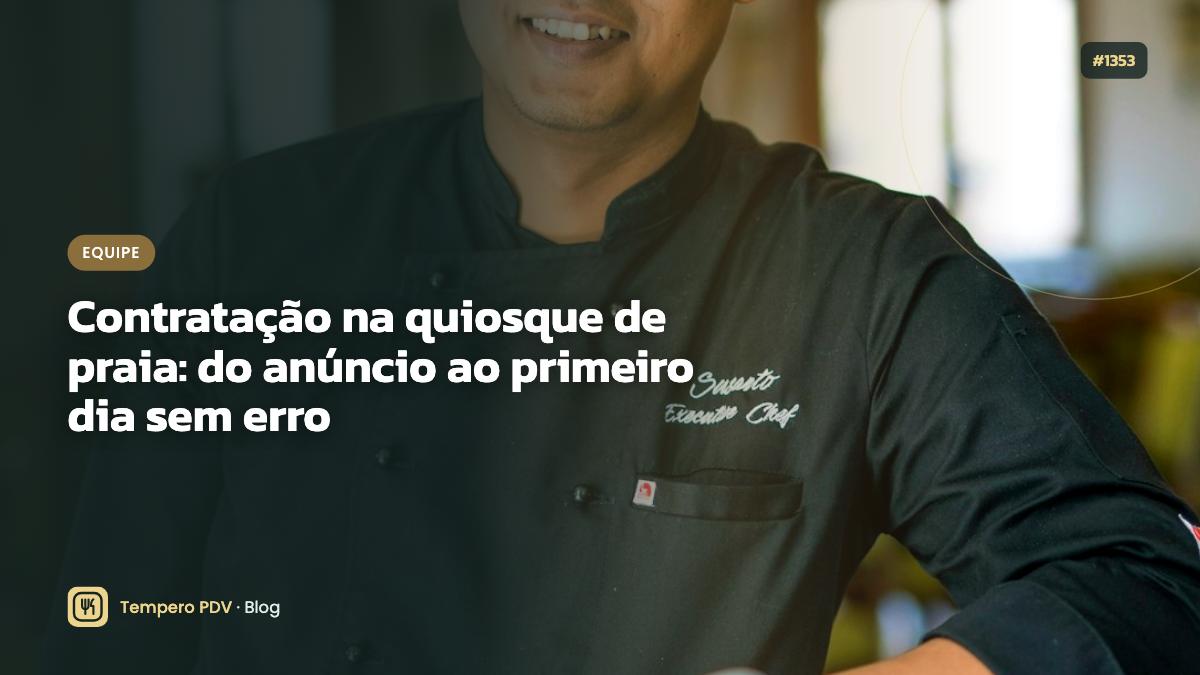 Contratação na quiosque de praia: do anúncio ao primeiro dia sem erro