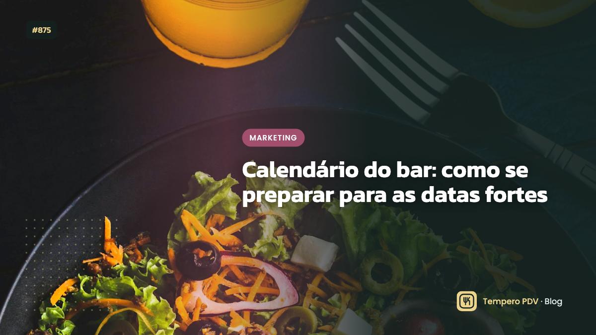 Calendário do bar: como se preparar para as datas fortes