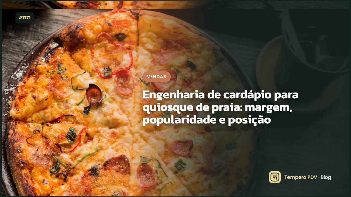 Engenharia de cardápio para quiosque de praia: margem, popularidade e posição