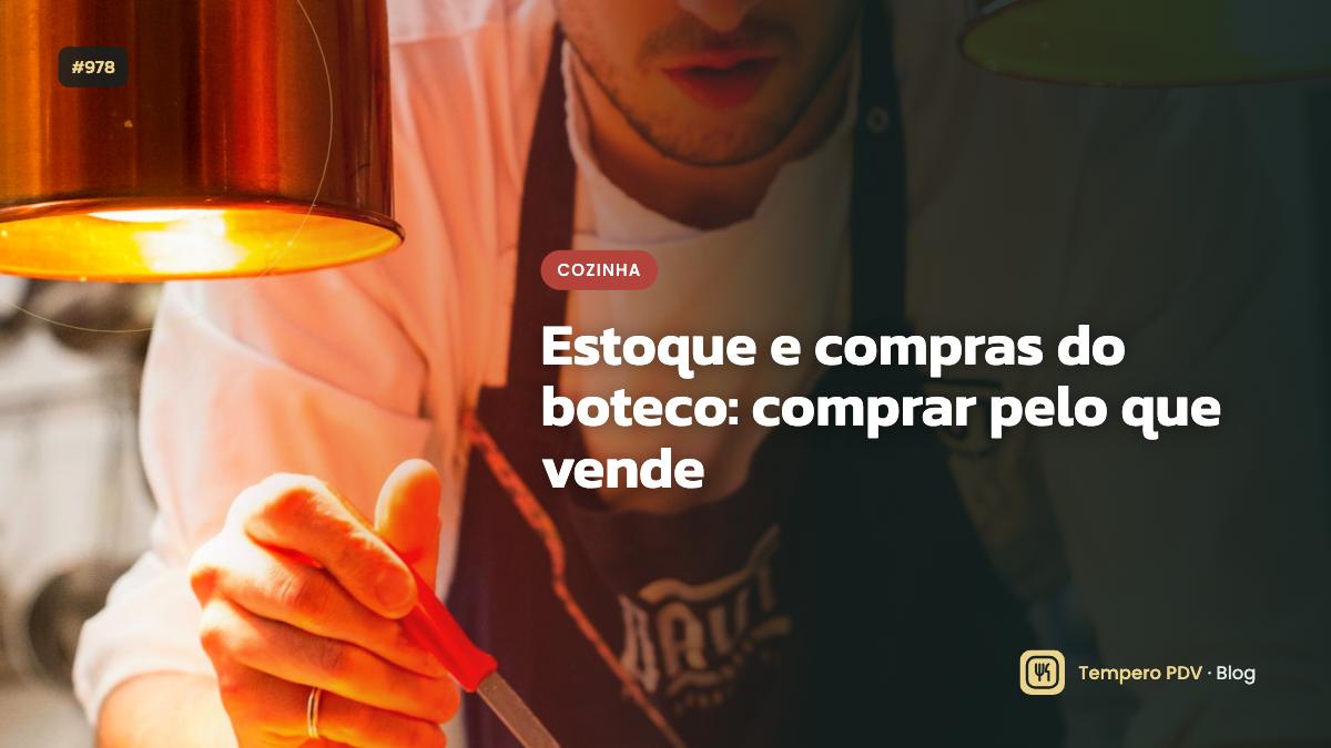 Estoque e compras do boteco: comprar pelo que vende