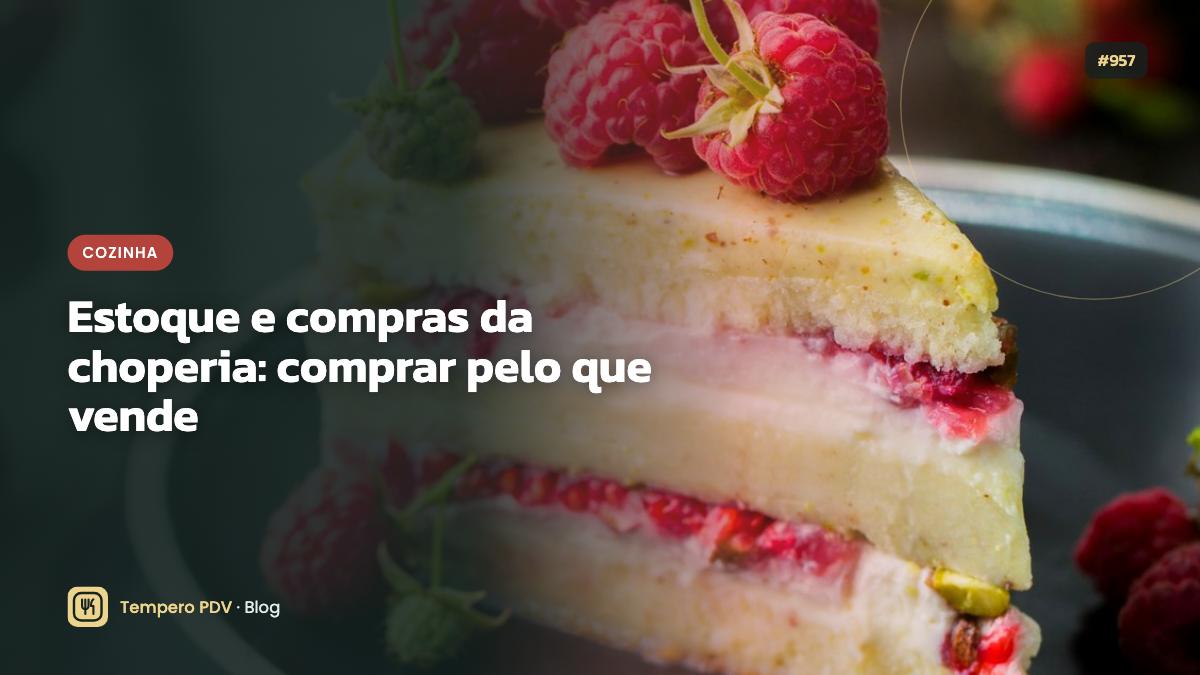 Estoque e compras da choperia: comprar pelo que vende