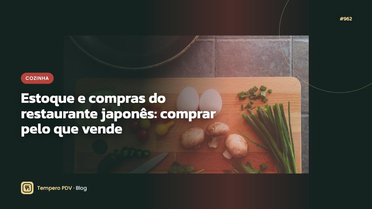 Estoque e compras do restaurante japonês: comprar pelo que vende