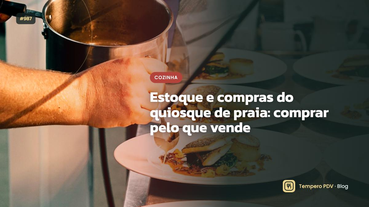 Estoque e compras do quiosque de praia: comprar pelo que vende