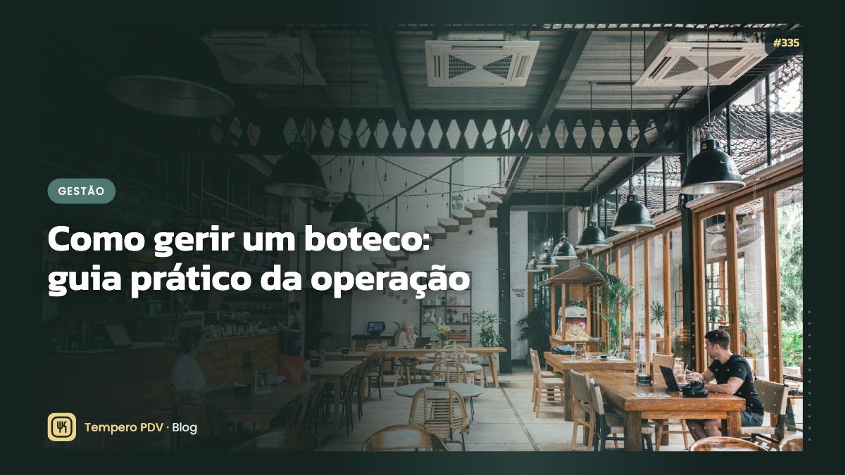Como gerir um boteco: guia prático da operação