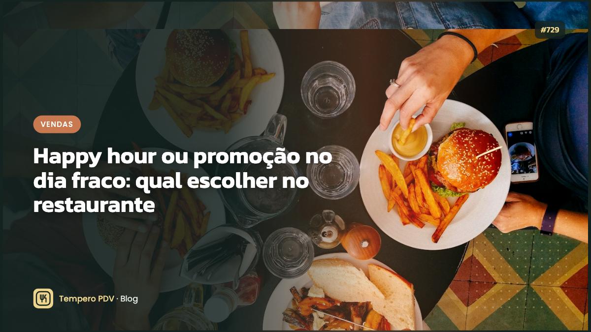 Happy hour ou promoção no dia fraco