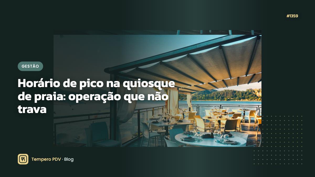 Horário de pico na quiosque de praia: operação que não trava