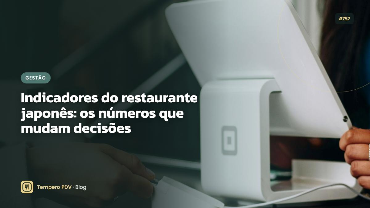 Indicadores do restaurante japonês: os números que mudam decisões