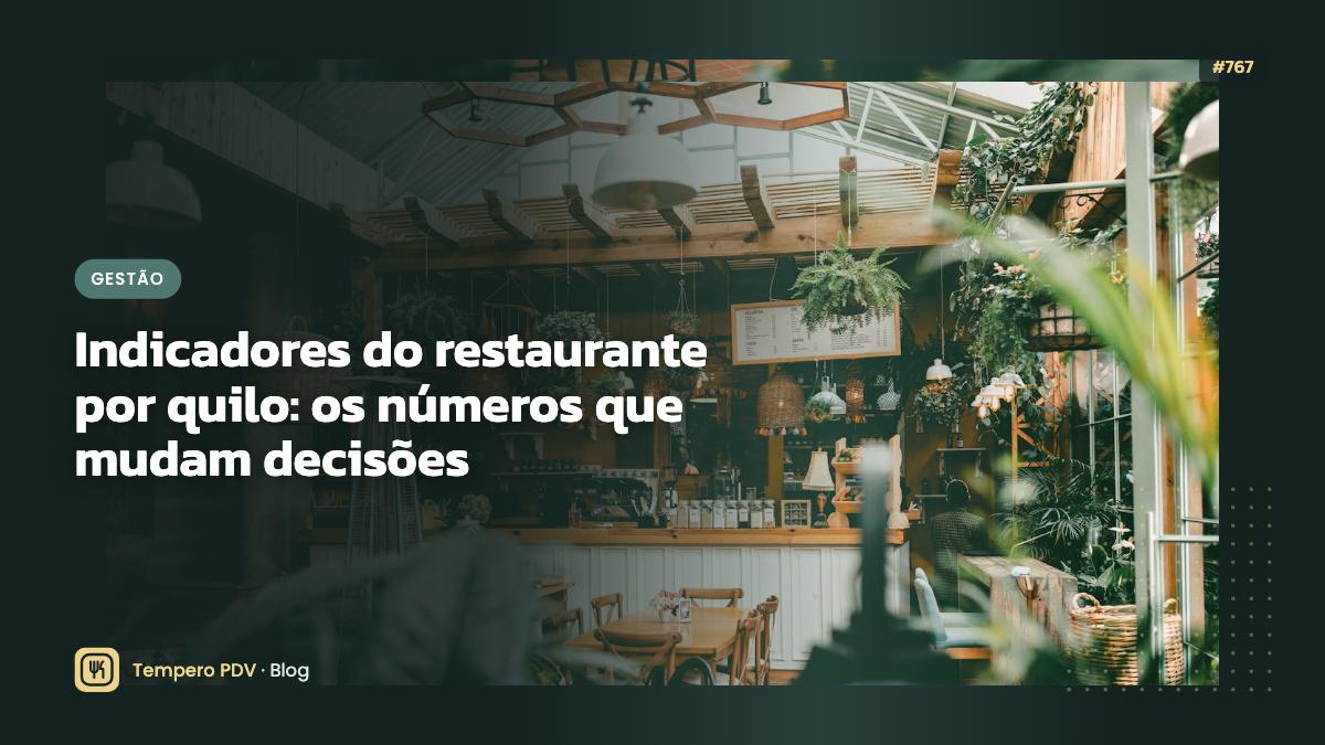 Indicadores do restaurante por quilo: os números que mudam decisões