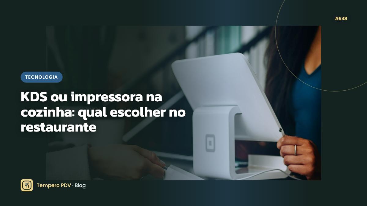 KDS ou impressora na cozinha