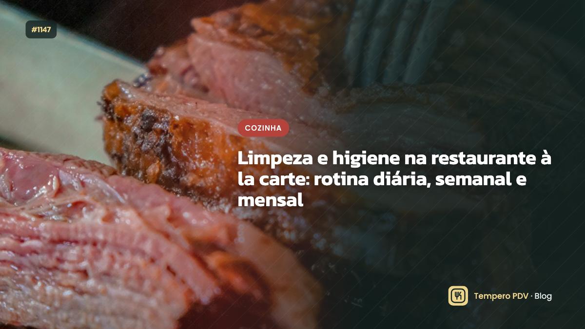 Limpeza e higiene na restaurante à la carte: rotina diária, semanal e mensal
