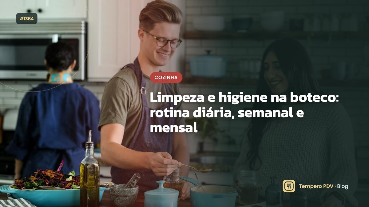 Limpeza e higiene na boteco: rotina diária, semanal e mensal