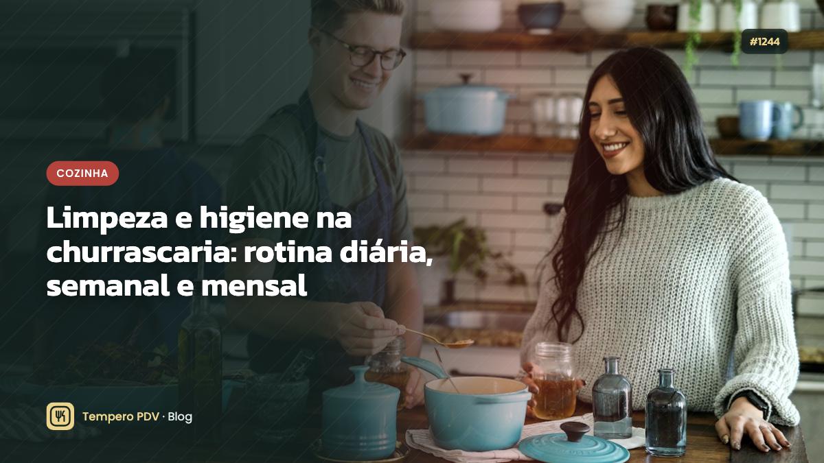 Limpeza e higiene na churrascaria: rotina diária, semanal e mensal