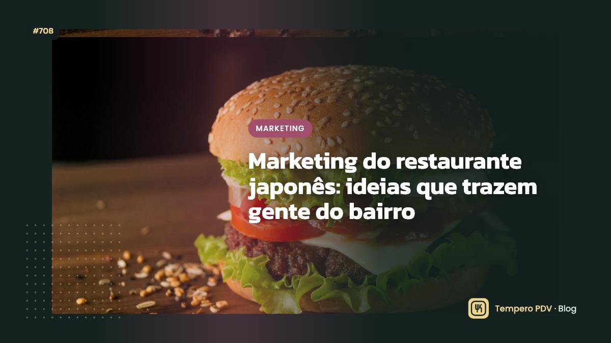 Marketing do restaurante japonês: ideias que trazem gente do bairro