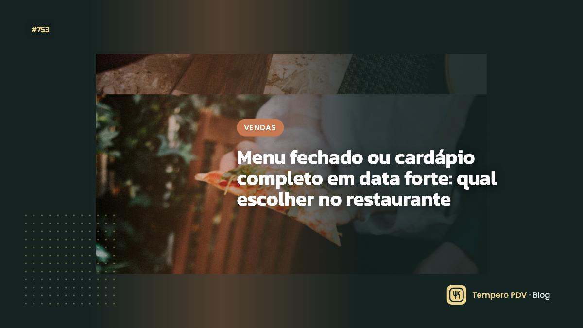 Menu fechado ou cardápio completo em data forte