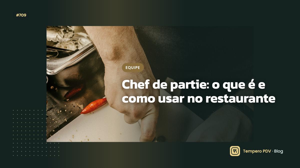 Glossário do restaurante: Chef de partie