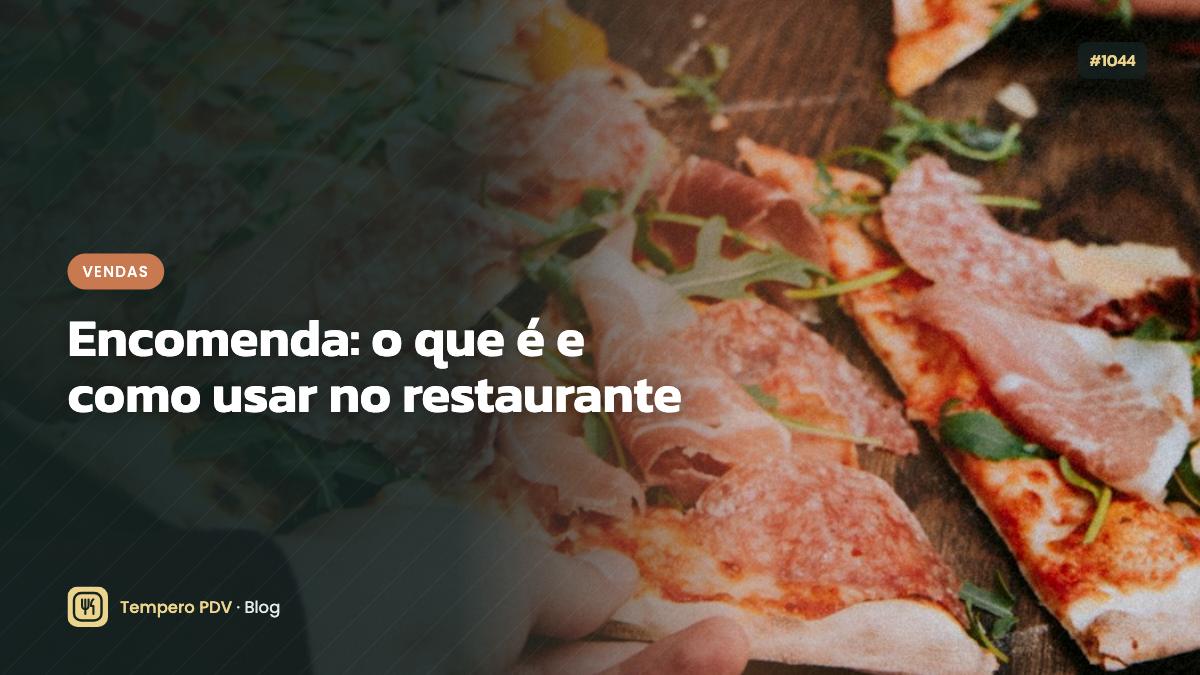 Glossário do restaurante: Encomenda
