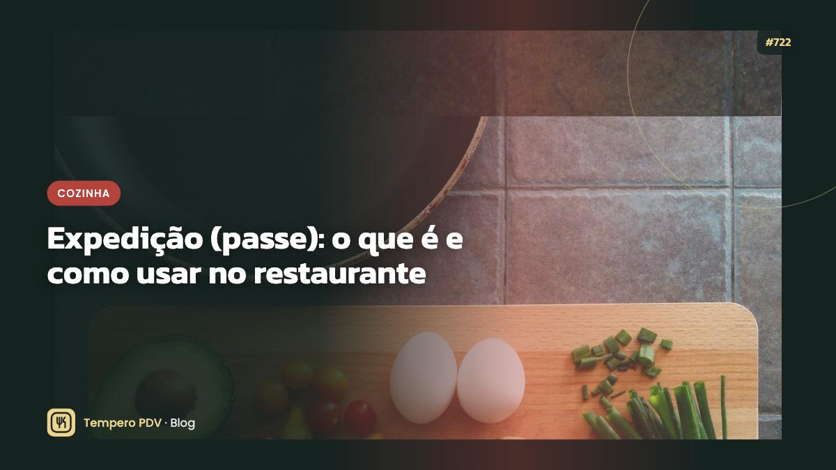 Glossário do restaurante: Expedição (passe)