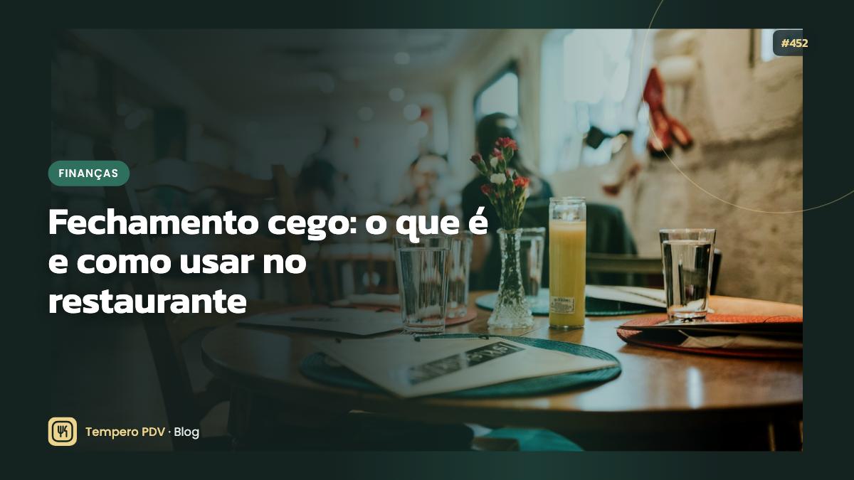 Glossário do restaurante: Fechamento cego