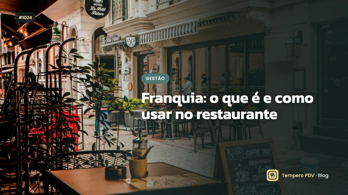 Glossário do restaurante: Franquia