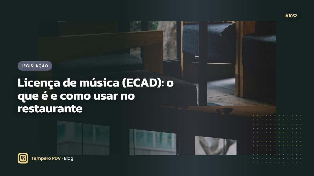 Glossário do restaurante: Licença de música (ECAD)