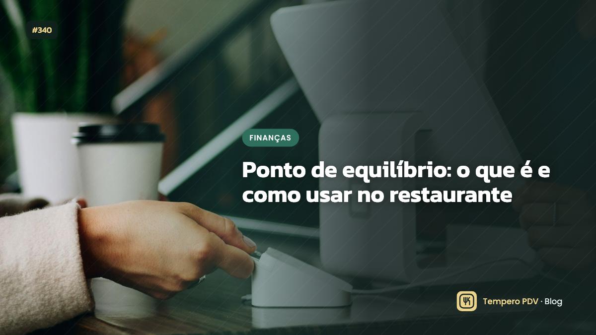 Glossário do restaurante: Ponto de equilíbrio