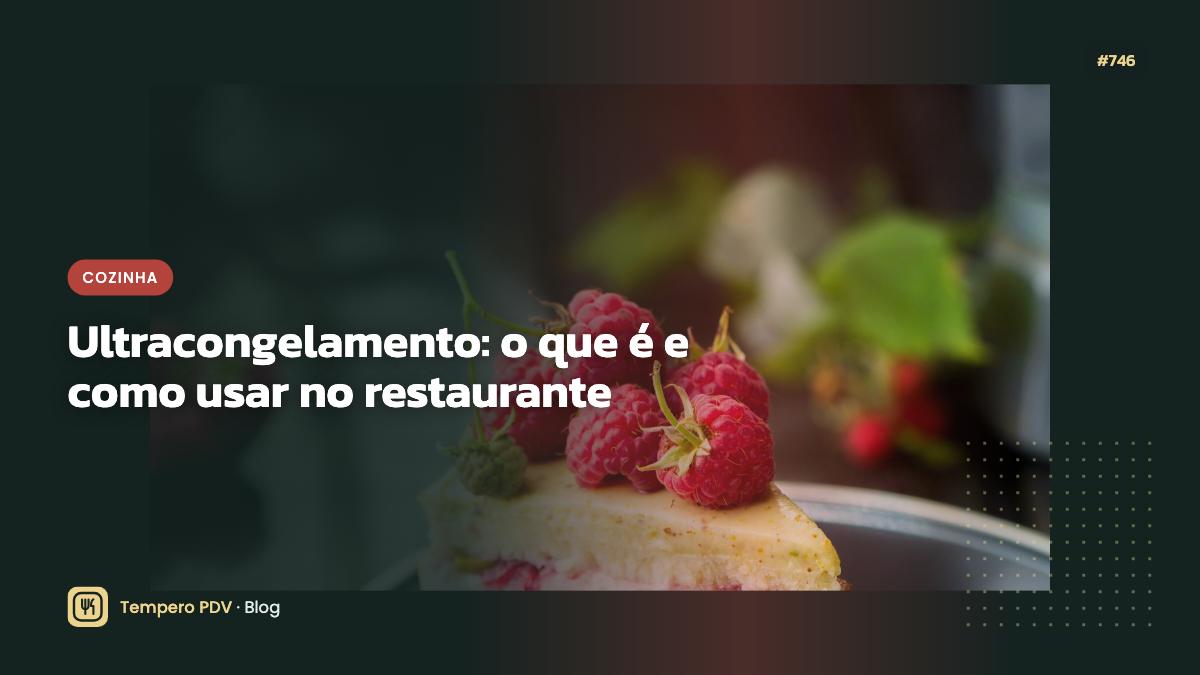 Glossário do restaurante: Ultracongelamento