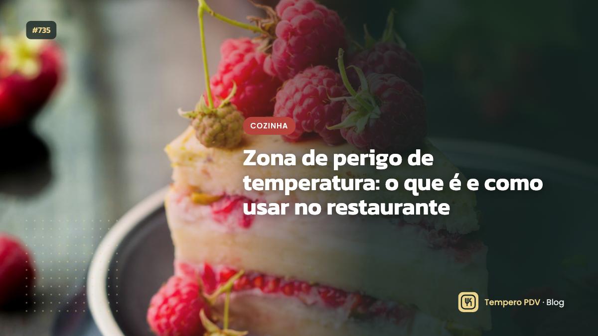 Glossário do restaurante: Zona de perigo de temperatura