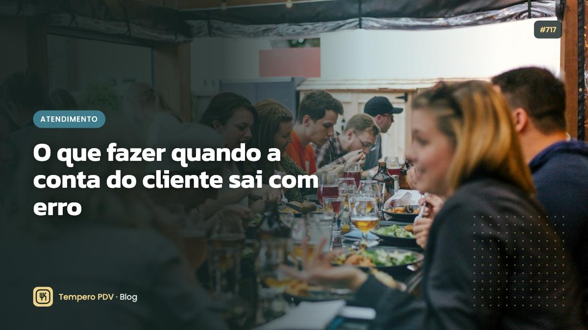 O que fazer quando a conta do cliente sai com erro