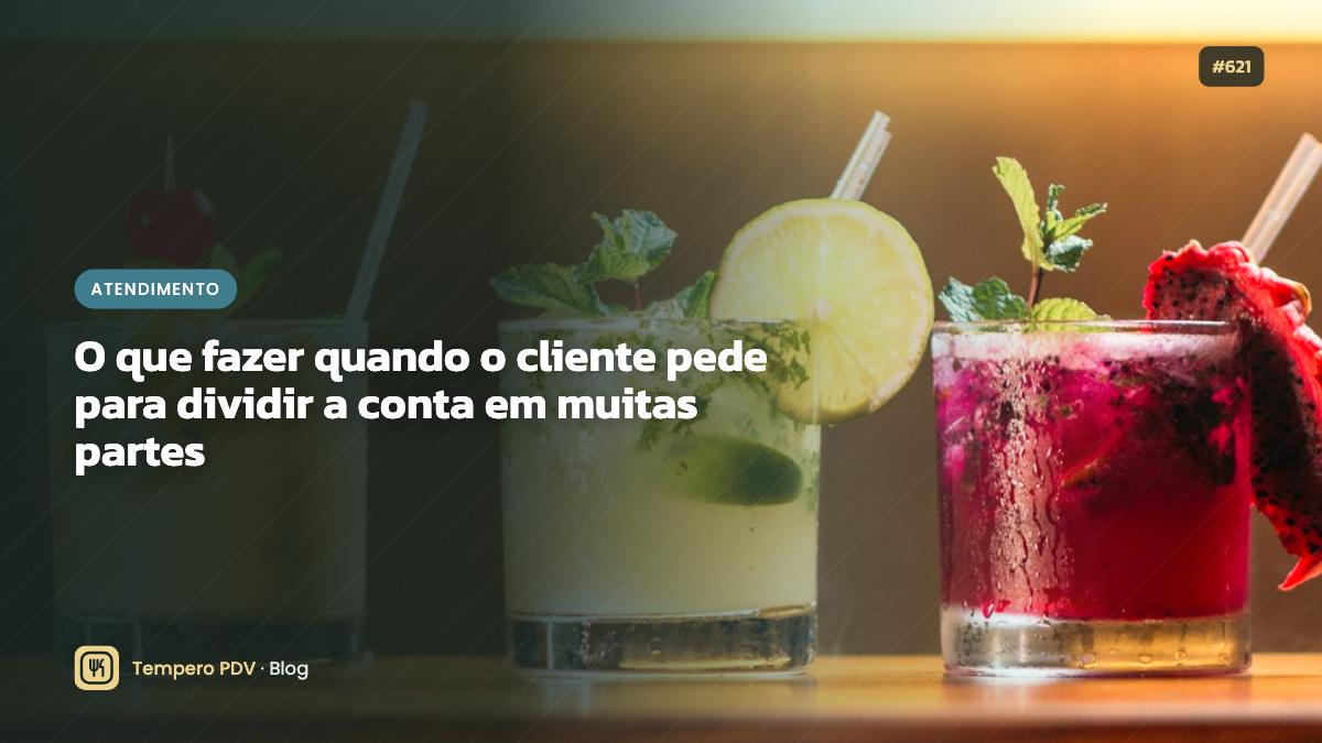 O que fazer quando o cliente pede para dividir a conta em muitas partes