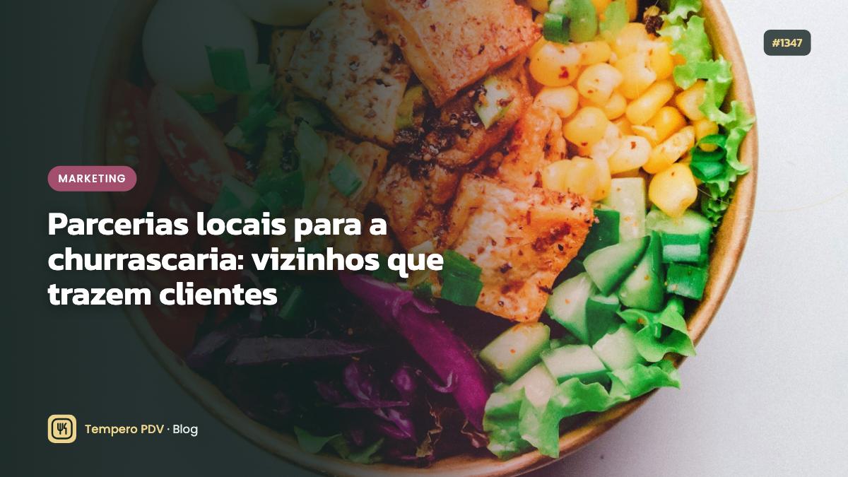 Parcerias locais para a churrascaria: vizinhos que trazem clientes