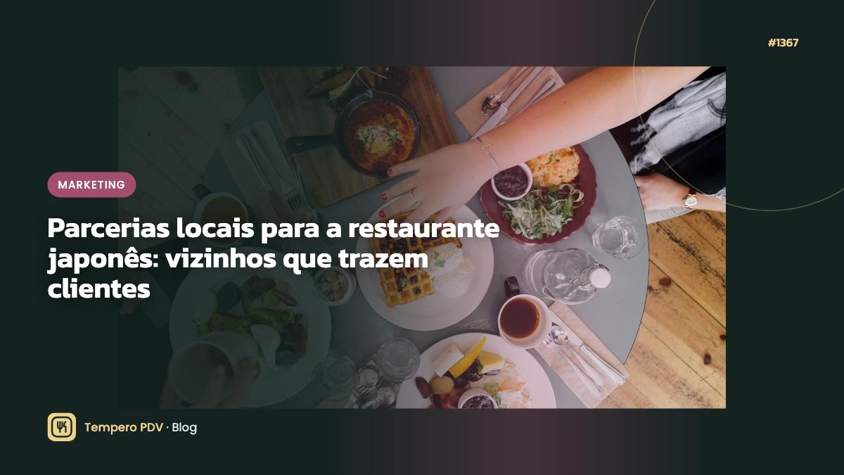 Parcerias locais para a restaurante japonês: vizinhos que trazem clientes