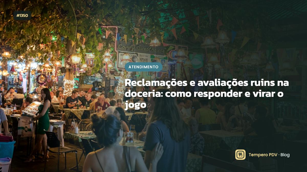 Reclamações e avaliações ruins na doceria: como responder e virar o jogo