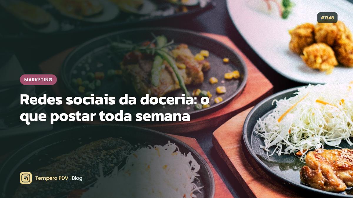 Redes sociais da doceria: o que postar toda semana