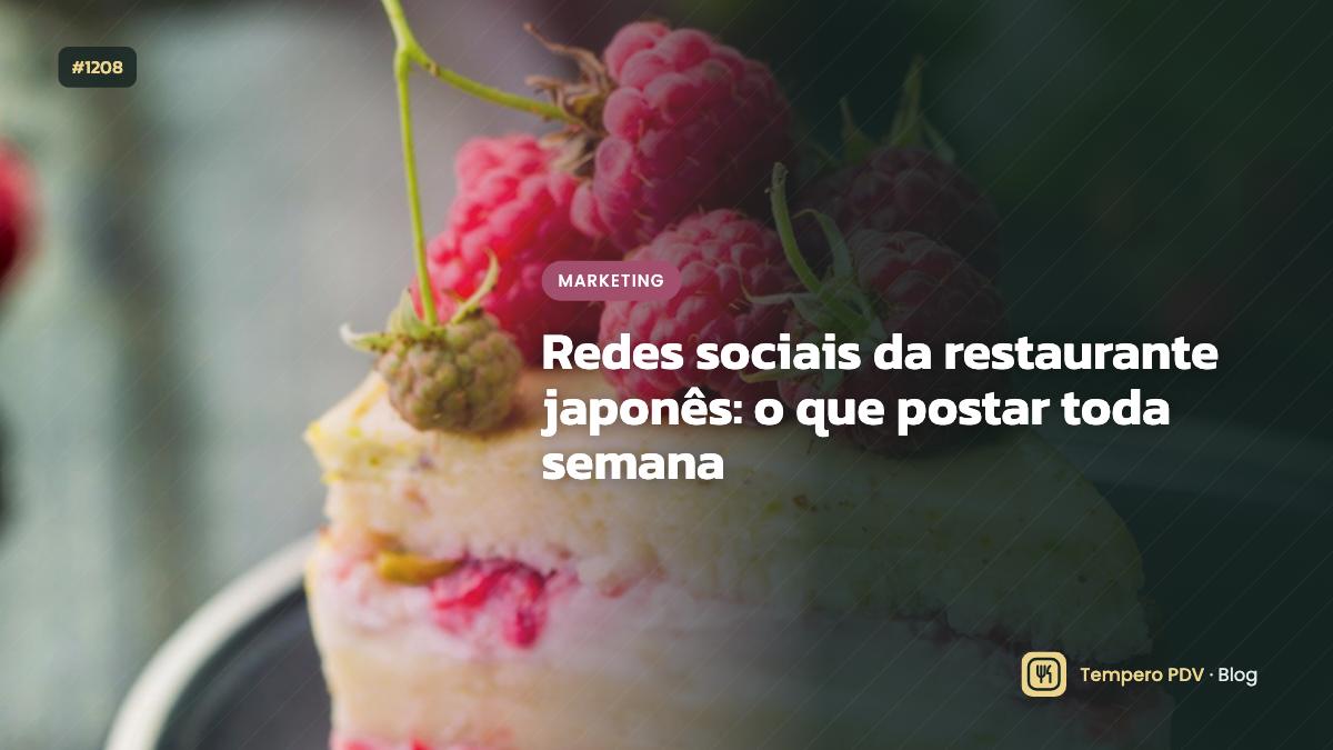 Redes sociais da restaurante japonês: o que postar toda semana