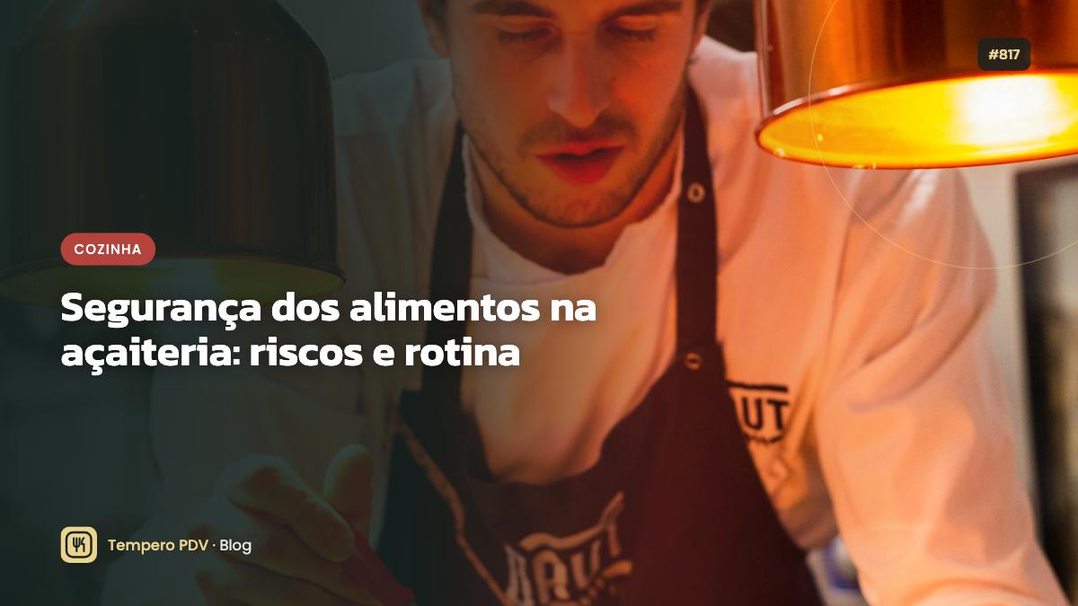 Segurança dos alimentos na açaiteria: riscos e rotina