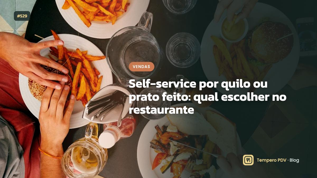 Self-service por quilo ou prato feito