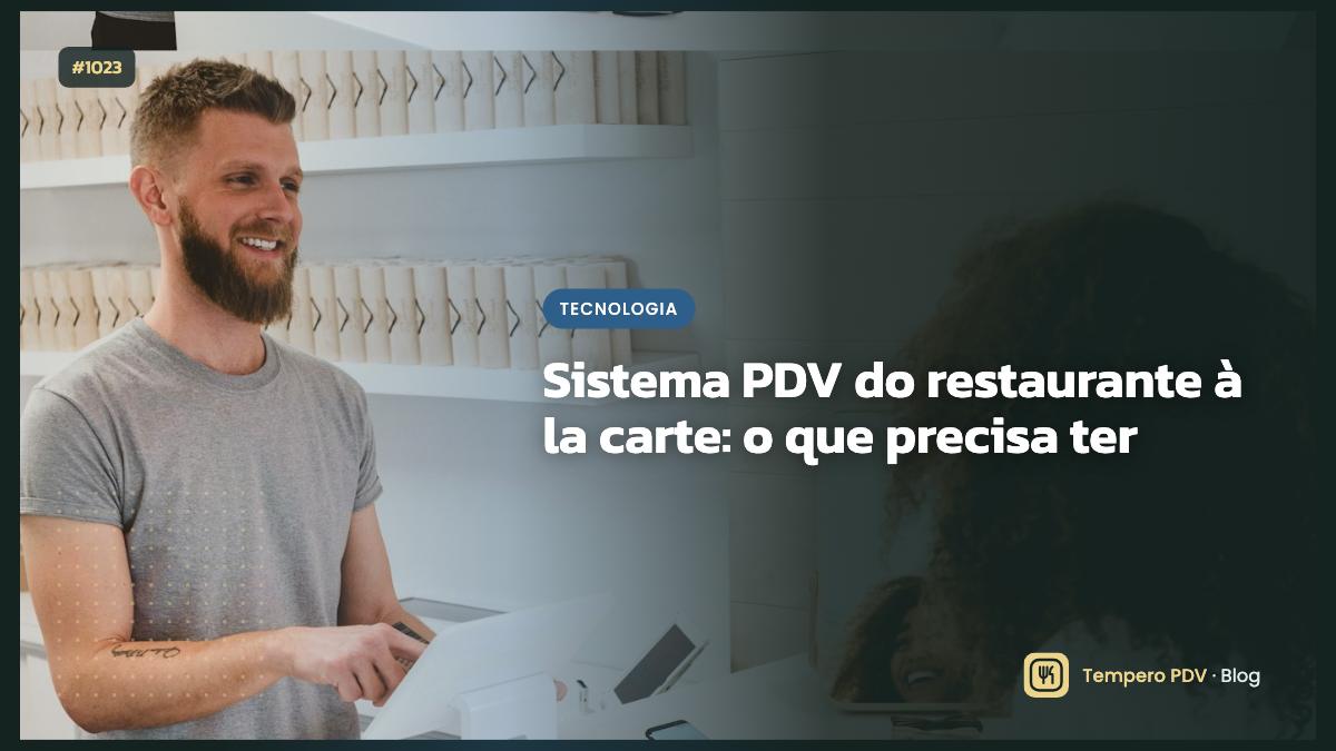 Sistema PDV do restaurante à la carte: o que precisa ter