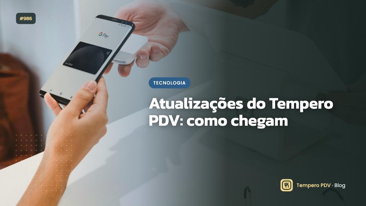 Atualizações do Tempero PDV: como chegam