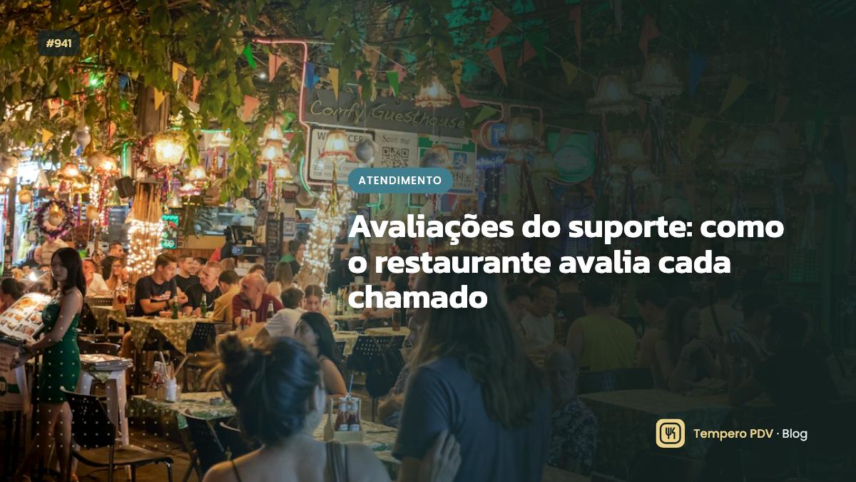 Avaliações do suporte: como o restaurante avalia cada chamado