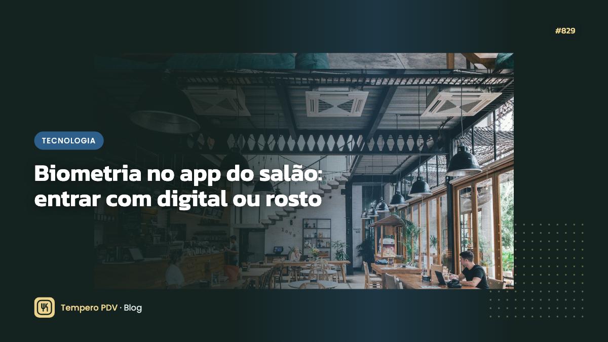 Biometria no app do salão: entrar com digital ou rosto